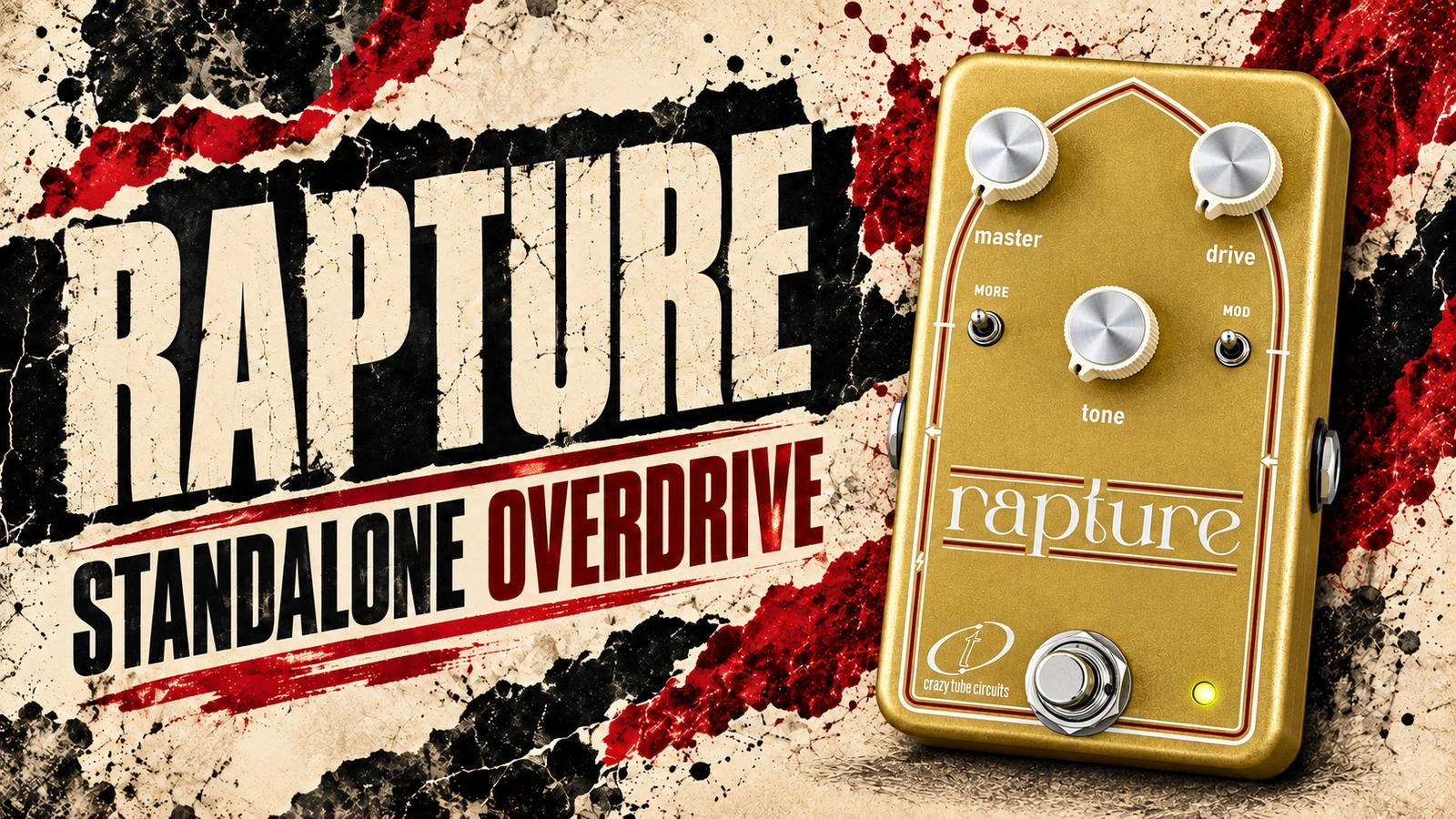 Editorial illustration of the gold Crazy Tube Circuits Rapture pedal with Master, Drive and Tone controls and MORE and MOD switches.