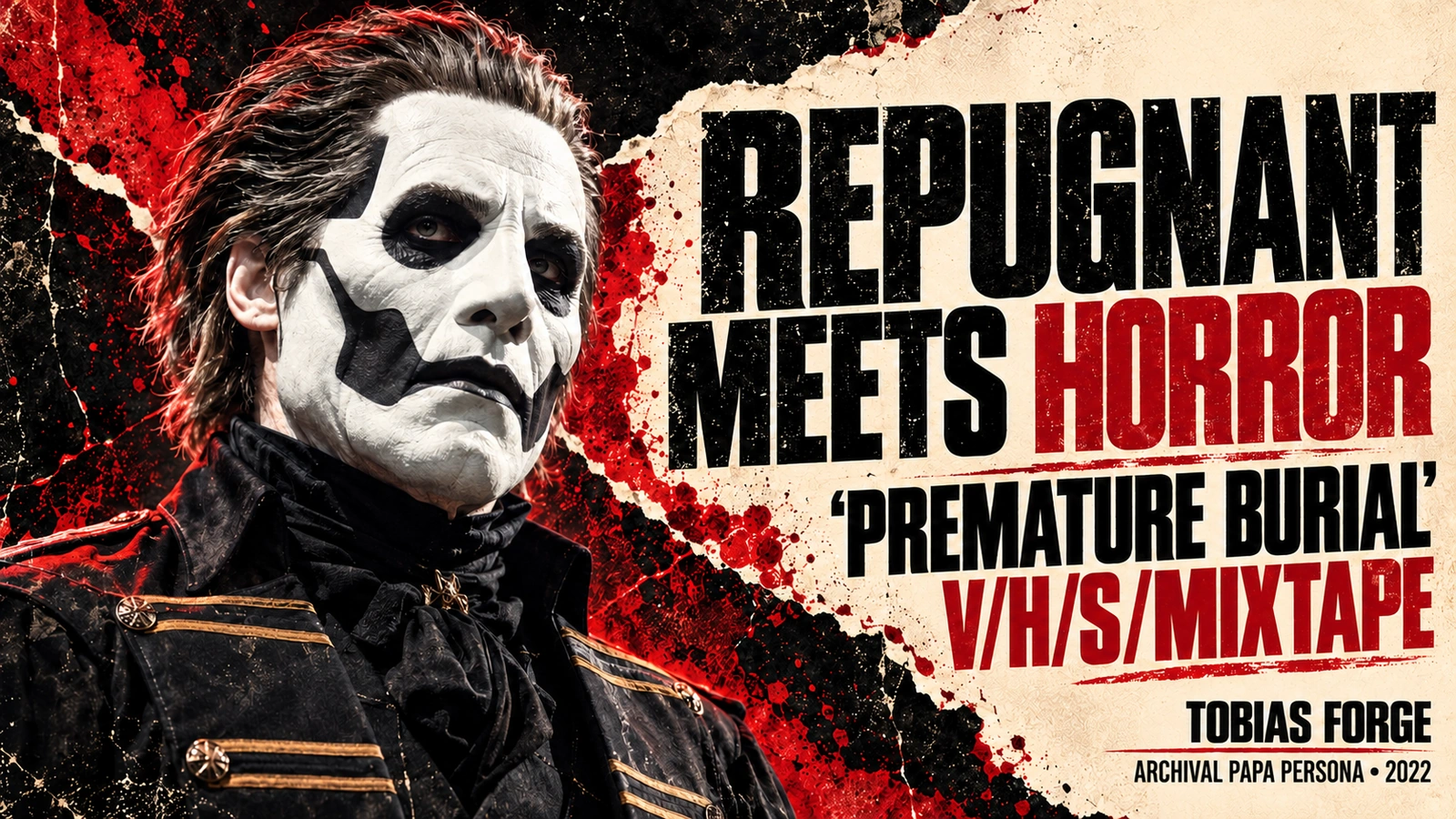 Editorial illustration of Tobias Forge in his archival 2022 Papa persona beside the headline Repugnant meets horror, about Premature Burial in V/H/S/Mixtape.